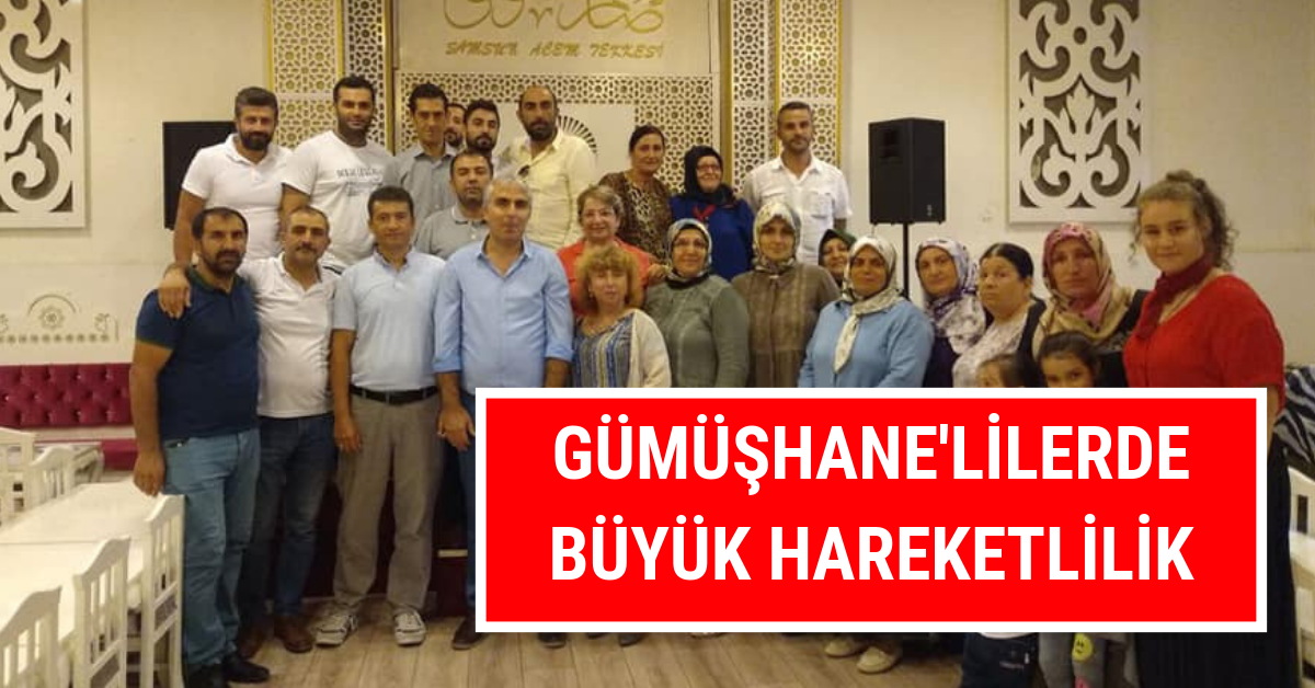 GÜMÜŞHANE'LİLERDE BÜYÜK HAREKETLİLİK