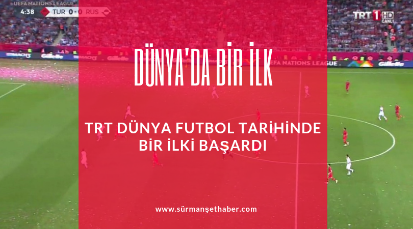 TRT'DEN DÜNYA'DA BİR İLK