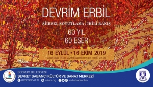 DEVRİM ERBİL “60 YIL 60 ESER” SERGİSİ ŞEVKET SABANCI KÜLTÜR VE SANAT MERKEZİ’NDE