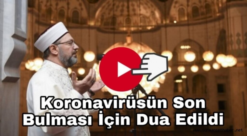 Diyanet İşleri Başkanı Erbaş, koronavirüsün son bulması için dua etti