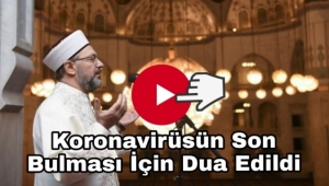 Diyanet İşleri Başkanı Erbaş, koronavirüsün son bulması için dua etti