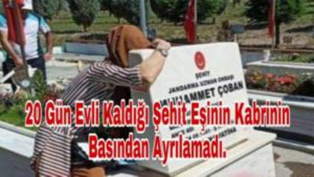 20 Gün Evli Kaldığı Şehit Eşinin Mezarının Başından Ayrılamadı