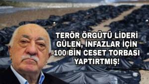 Terörist Başı Fetullah İnfazlar İçin 100 Bin Ceset Torbası Yaptırtmış