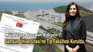 Samsun'a 2. Tıp Fakültesi Kuruldu.