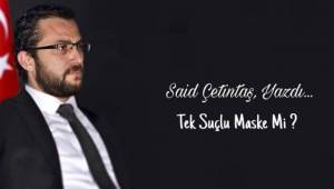 Tek Suçlu Maske Mi ?