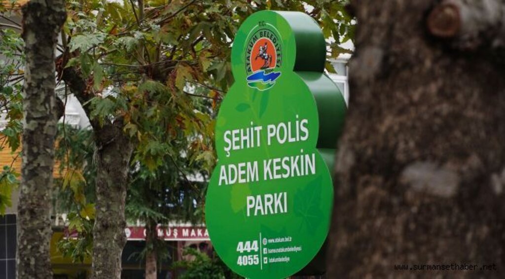 Atakum Belediyesi Şehit Polis Adem Keskin’in ismini parkta yaşatıyor