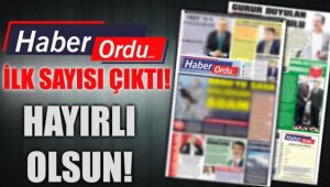 HABER ORDU GAZETESİ YAYIN HAYATINA BAŞLADI!