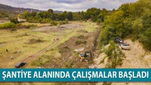 ŞANTİYE ALANINDA ÇALIŞMALARA BAŞLANDI