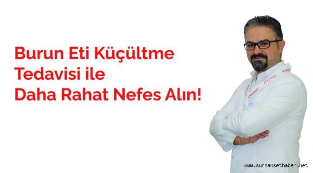 Burun eti küçültme tedavisi ile daha rahat nefes alın! SAĞLIK