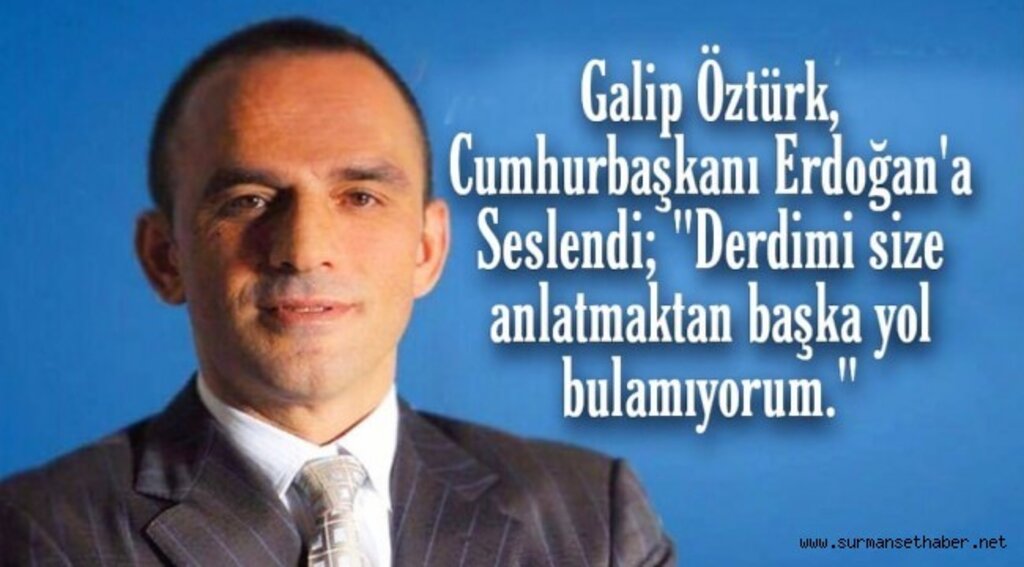 FETÖ Kumpası Mağduru Galip Öztürk, Cumhurbaşkanı Erdoğan'a Seslendi.