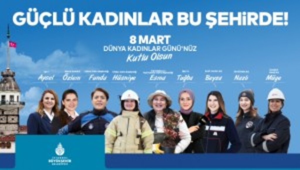 İBB KADINLAR GÜNÜ’NÜ ÖZEL ETKİNLİKLERLE KUTLAYACAK