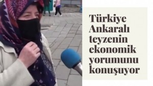 Türkiye Ankaralı Teyzenin Ekonomik Yorumunu Konuşuyor