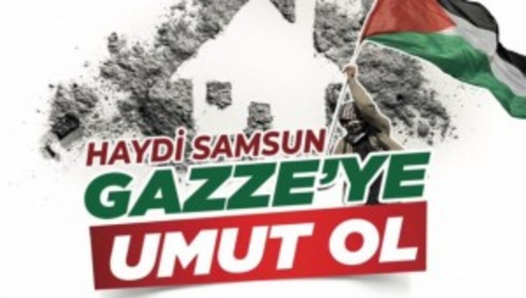 Samsun'dan Gazze'ye Umut Eli