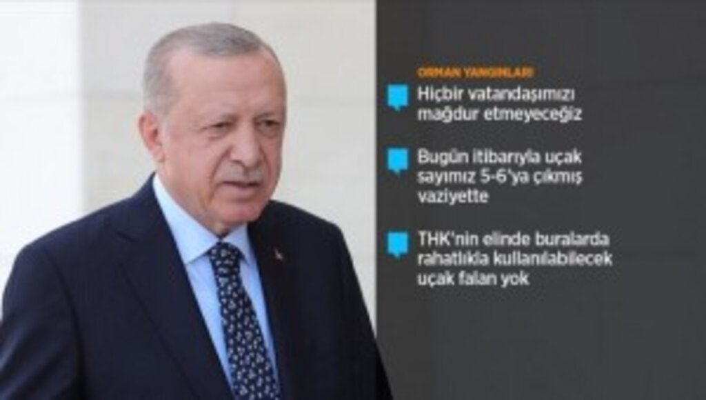 Cumhurbaşkanı Erdoğan: Çıkan yangınlarla ilgili soruşturma yoğun bir şekilde devam ediyor