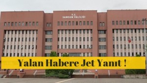 Yalan Habere Samsun Valiliğinden Jet Yanıt !