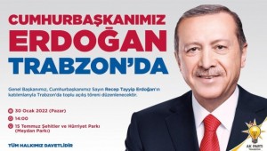 Cumhurbaşkanı Erdoğan Pazar Günü Trabzon'da