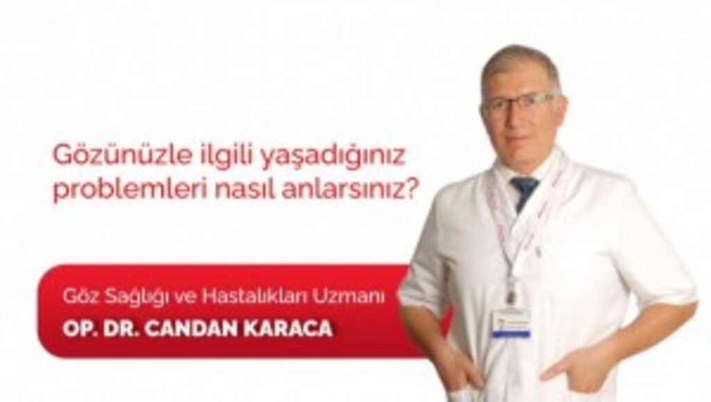 Gözünüzle ilgili yaşadığınız problemleri nasıl anlarsınız?