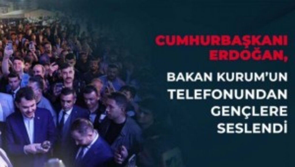 Cumhurbaşkanı Erdoğan, Bakan Kurum’un Telefonundan Sivas'ta Gençlere Seslendi