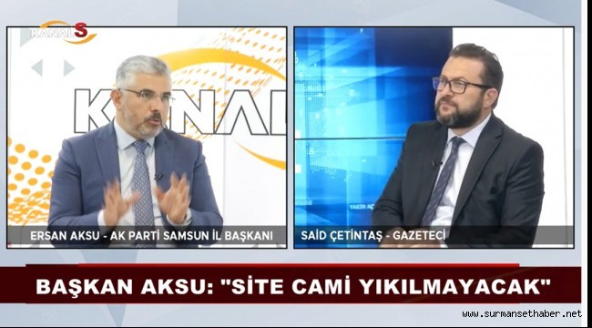 VİDEO HABER- AK Parti Samsun İl Başkanı Av. Ersan Aksu: