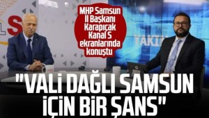 MHP Samsun İl Başkanı Abdullah Karapıçak Kanal S'de konuştu: 