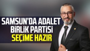 Samsun'da Adalet Birlik Partisi seçime hazır
