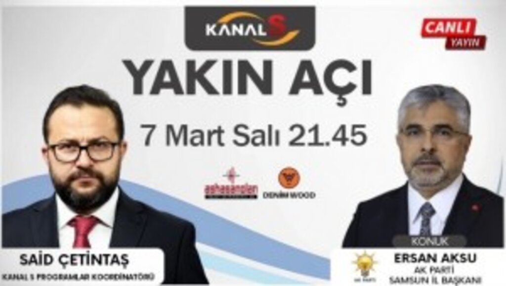 Said Çetintaş ile Yakın Açı 7 Mart Salı Kanal S'de