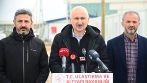 ULAŞTIRMA VE ALTYAPI BAKANI KARAİSMAİLOĞLU: ''BUGÜN BURADA YARALARI SARMA ZAMANI, YARIN GÜNEŞ YENİDEN DOĞACAK