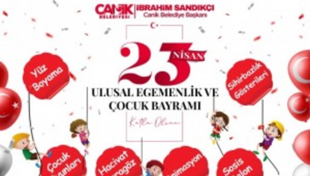 Canik Belediyesi ile Çocuklar 23 Nisan Coşkunu Yaşayacak 