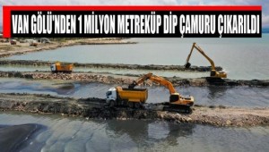 Van Gölü'nden 1 milyon metreküp dip çamuru çıkarıldı