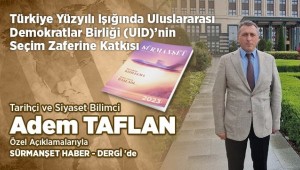 Siyaset Bilimci Adem Taflan, Türkiye Yüzyılı Işığında UID'nin Seçim Zaferine Katkısını Değerlendirdi