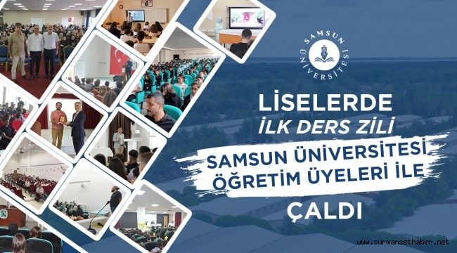 Liselerde İlk Ders Zili Samsun Üniversitesi Öğretim Üyeleri İle Çaldı