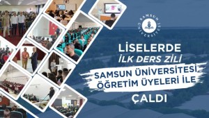 Liselerde İlk Ders Zili Samsun Üniversitesi Öğretim Üyeleri İle Çaldı