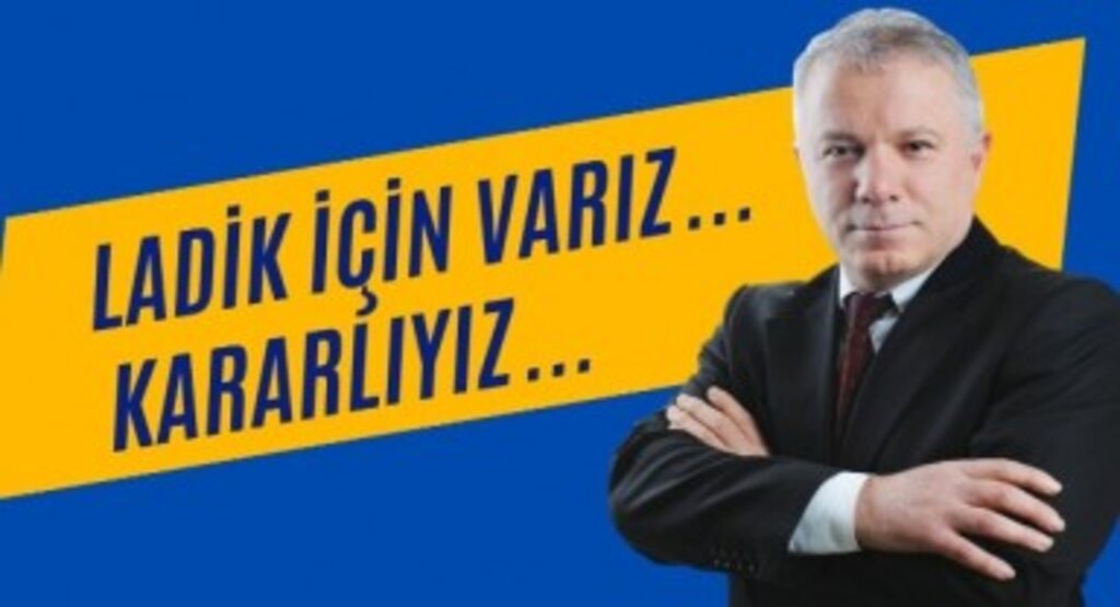 Nurettin Köseoğlu: ''Ladik İçin Varız ve Kararlıyız.''