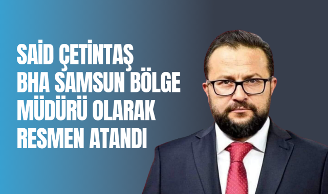 Said Çetintaş Birlik Haber Ajansı ( BHA ) Samsun Bölge Müdürü Olarak Resmen Atandı