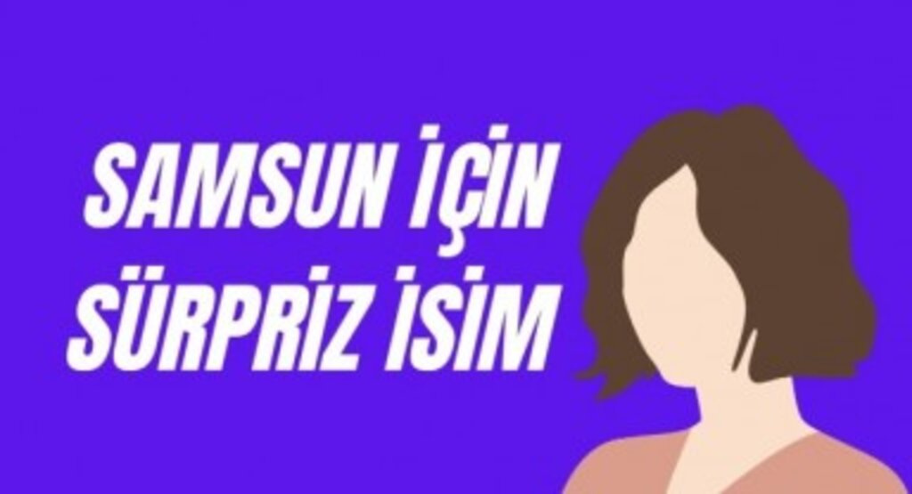 Samsun Büyükşehir Belediyesi İçin Sürpriz İsim Masada