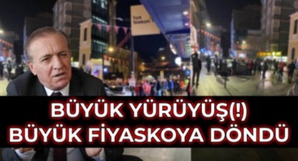 CHP Adayı Cevat Öncü'nün Büyük Yürüyüşü, Büyük Fiyaskoya Döndü.