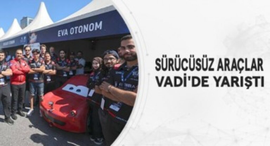 Sürücüsüz Araçlar Vadide Yarıştı