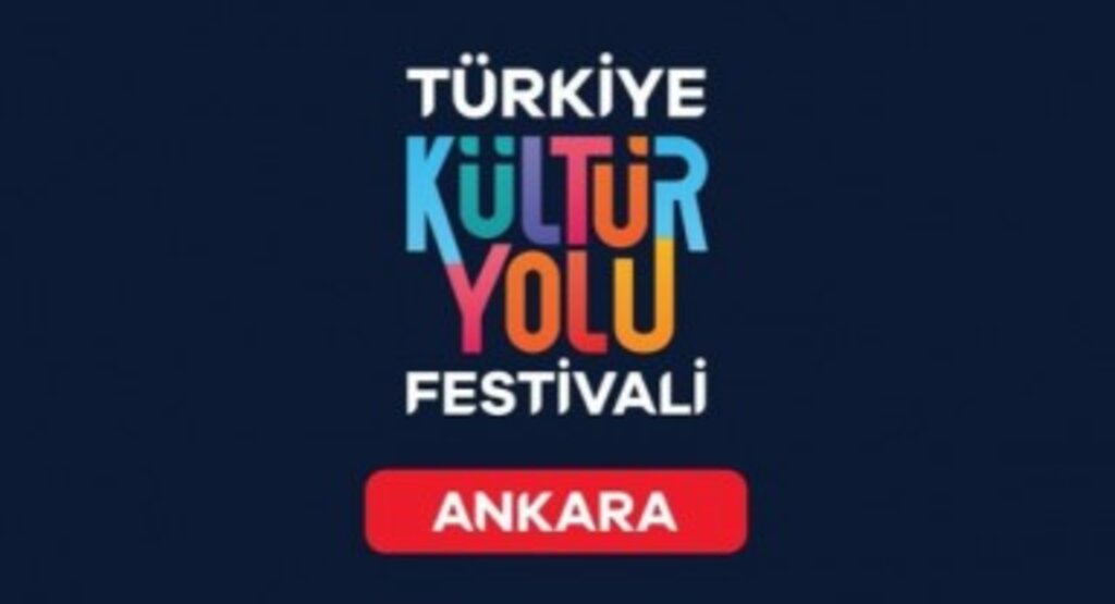 Türkiye Kültür Yolu Festivali bugün Ankara’da başladı!