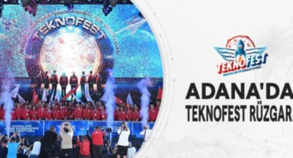 Adana'da Teknofest Rüzgarı