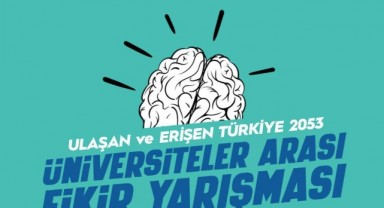 Gençlerden Ulaşımda Yeni Fikirler “Ulaşan ve Erişen Türkiye 2053” Başvuruları Başladı