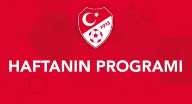 Futbol’da Haftanın Programı