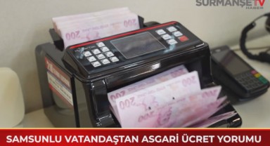 Samsunlu Vatandaştan Asgari Ücret Yorumu