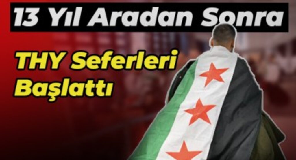 13 Yıl Aradan Sonra THY Seferleri Başlattı