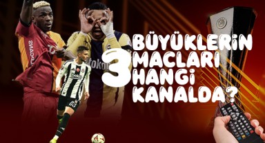3 Büyüklerin Avrupa Maçları Hangi Kanalda?