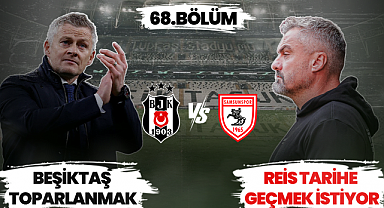 Beşiktaş-Samsunspor 68.Randevu