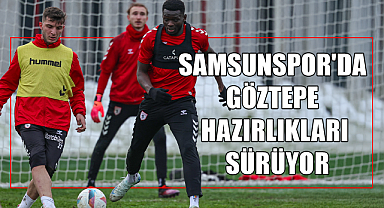 Samsunspor'da Göztepe Hazırlıkları Devam Ediyor