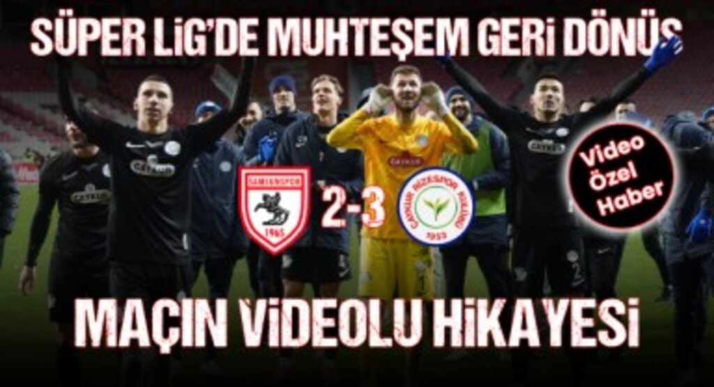 Reeder Samsunspor 2-3 Çaykur Rizespor | Süper Lig'de Muhteşem Geri Dönüşlere Bir Yenisi Daha Eklendi!