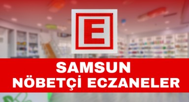 5 Mart Samsun'da Nöbetçi Eczaneler