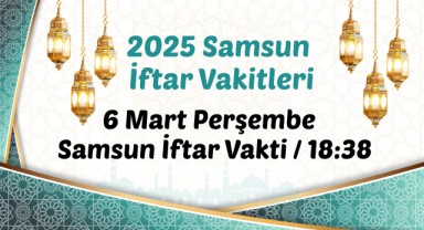 6 Mart Perşembe Samsun İftar Vakti
