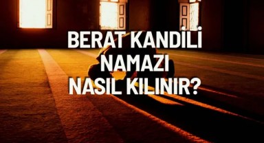 Berat Kandili Namazı Nasıl Kılınır 12 Rekat